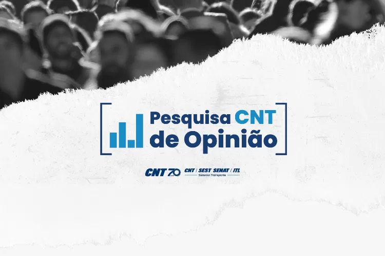 A CNT realiza nova rodada da Pesquisa de Opinião