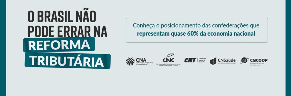 CNT e de outras confederações empresariais se manifestam sobre as propostas de reforma tributária